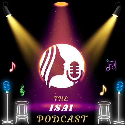 The Isai Podcast